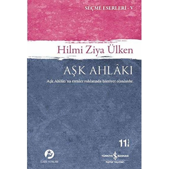 Aşk Ahlakı -Seçme Eserleri -5 Hilmi Ziya Ülken