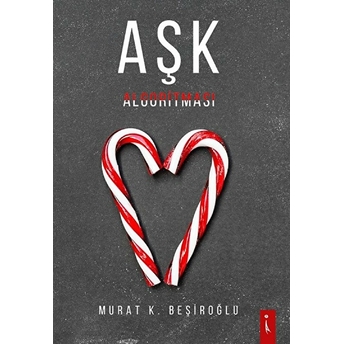 Aşk Algoritması - Murat K. Beşiroğlu