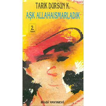 Aşk Allahaısmarladık Tarık Dursun K.