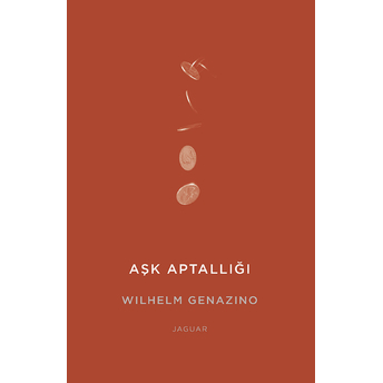 Aşk Aptallığı Wilhelm Genazino