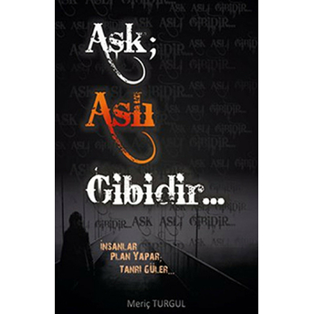 Aşk; Aslı Gibidir Meriç Turgul