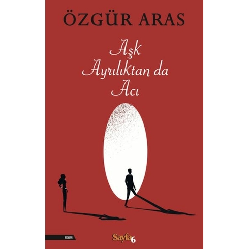 Aşk Ayrılıktan Da Acı Özgür Aras