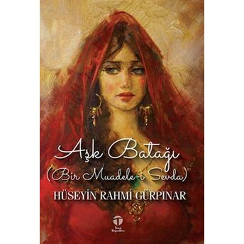 Aşk Batağı (Bir Muadele-I Sevda) Hüseyin Rahmi Gürpınar