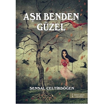 Aşk Benden Güzel Şensal Çeltikdöğen