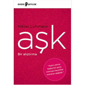 Aşk Bir Alıştırma Niklas Luhmann