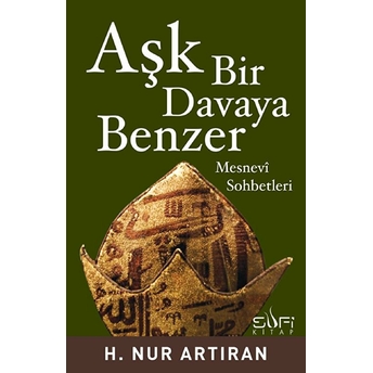 Aşk Bir Davaya Benzer H. Nur Artıran