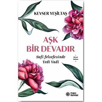 Aşk Bir Devadır - Sufi Felsefesinde Yedi Vadi Kevser Yeşiltaş