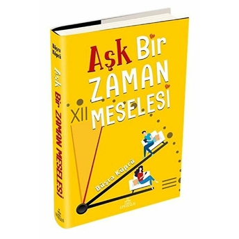 Aşk Bir Zaman Meselesi (Ciltli) Büşra Köprü,Kollektif