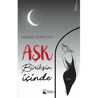 Aşk Biriksin Içinde - Melike Gürtuna