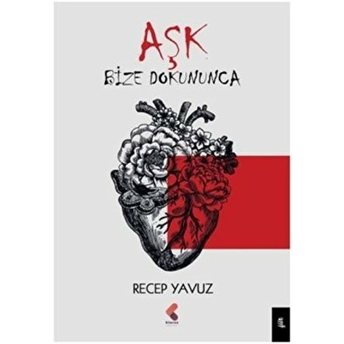 Aşk Bize Dokununca Recep Yavuz