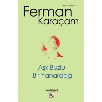 Aşk Buzlu Bir Yanardağ