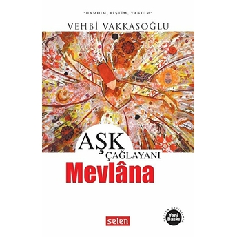 Aşk Çağlayanı Mevlana Vehbi Vakkasoğlu