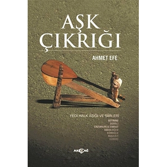 Aşk Çıkrığı Ahmet Efe