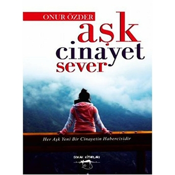 Aşk Cinayet Sever Onur Özder