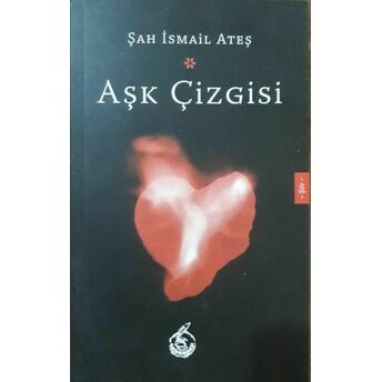 Aşk Çizgisi Şah Ismail Ateş