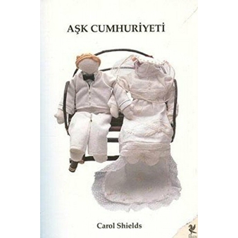 Aşk Cumhuriyeti Carol Shields