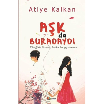 Aşk Da Buradaydı Atiye Kalkan