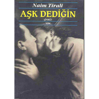 Aşk Dediğin-Naim Tirali