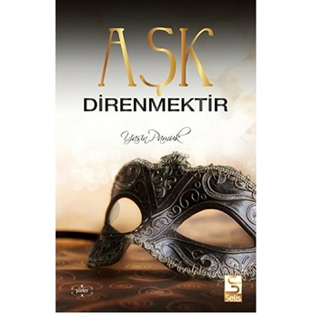 Aşk Direnmektir Yasin Pamuk