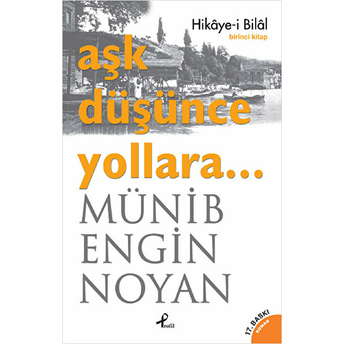 Aşk Düşünce Yollara... Hikaye-I Bilal Münib Engin Noyan