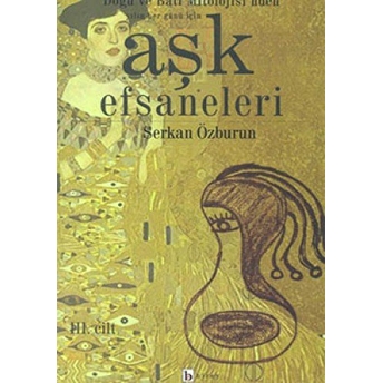 Aşk Efsaneleri 3. Cilt Doğu Ve Batı Mitolojisi’nden Yılın Her Günü Için Derleme