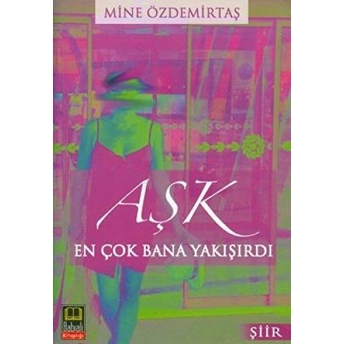 Aşk En Çok Bana Yakışırdı