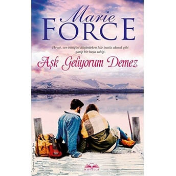 Aşk Geliyorum Demez Marie Force