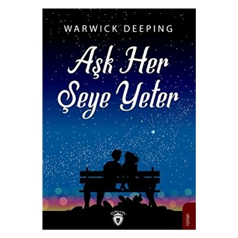 Aşk Her Şeye Yeter Warwick Deeping