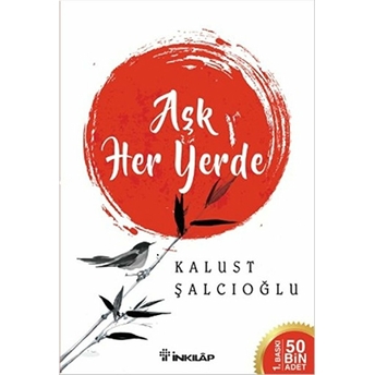 Aşk Her Yerde Kalust Şalcıoğlu