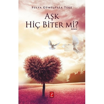 Aşk Hiç Biter Mi? Fulya Gümüşpala Teke