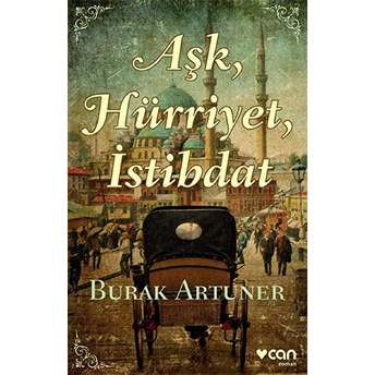 Aşk, Hürriyet, Istibdat Burak Artuner