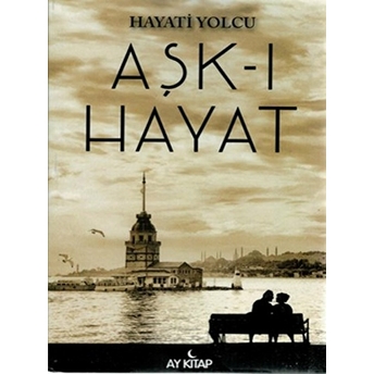 Aşk-I Hayat Hayati Yolcu