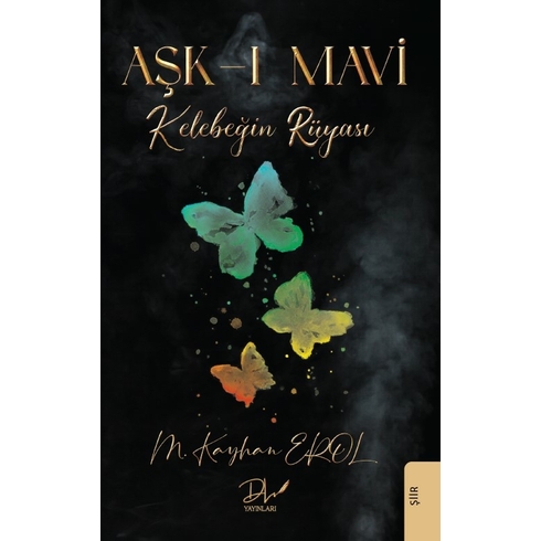 Aşk-I Mavi – Kelebeğin Rüyası M. Kayhan Erol