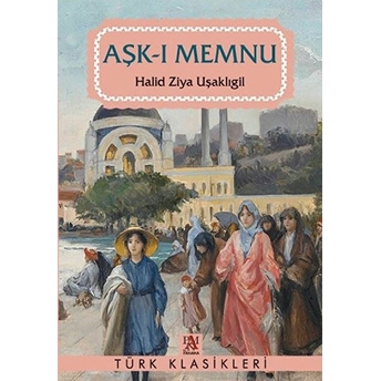 Aşk-I Memnu Halid Ziya Uşaklıgil