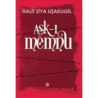 Aşk-I Memnu - Halit Ziya Uşaklıgil