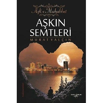 Aşk-I Muhabbet - Aşkın Semtleri