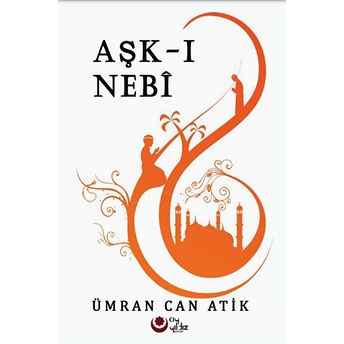 Aşk-I Nebi Ümran Can Atik