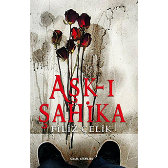 Aşk-I Şahika Filiz Çelik