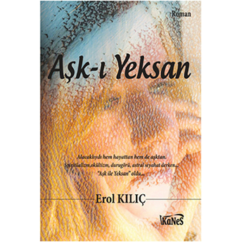 Aşk-I Yeksan Erol Kılıç