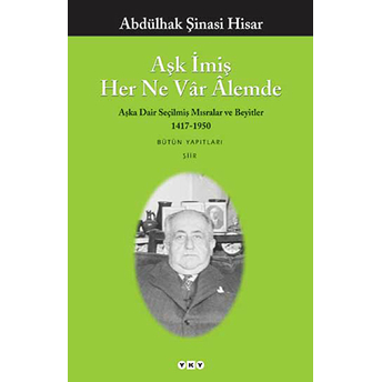 Aşk Imiş Her Ne Var Alemde Abdülhak Şinasi Hisar