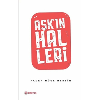 Aşk’ın Halleri Faden Müge Mersin