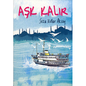 Aşk Kalır Seza Kutlar Aksoy