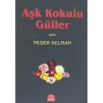 Aşk Kokulu Güller Neşer Selman