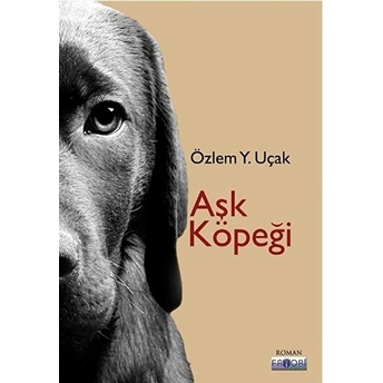 Aşk Köpeği Özlem Y. Uçak