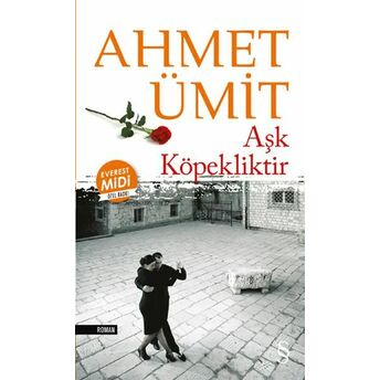 Aşk Köpekliktir Ahmet Ümit