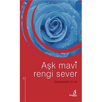 Aşk Mavi Rengi Sever-Nizameddin Fırat