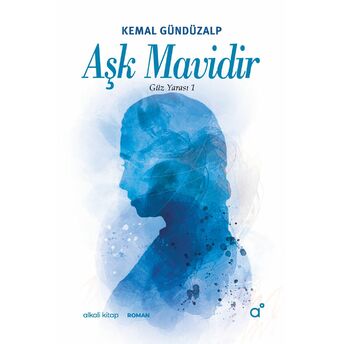 Aşk Mavidir Kemal Gündüzalp