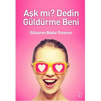 Aşk Mı? Dedin Güldürme Beni