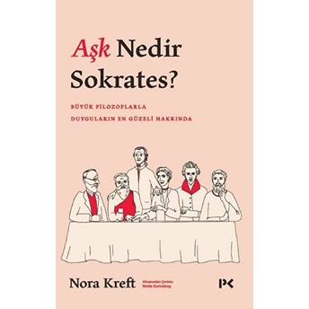 Aşk Nedir Sokrates? Nora Kreft