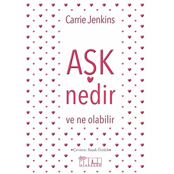 Aşk Nedir Ve Ne Olabilir Carrie Jenkins